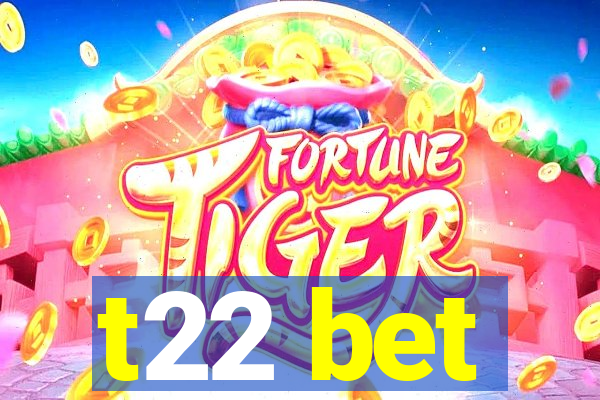 t22 bet